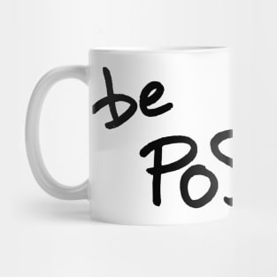 Be Positive Mug